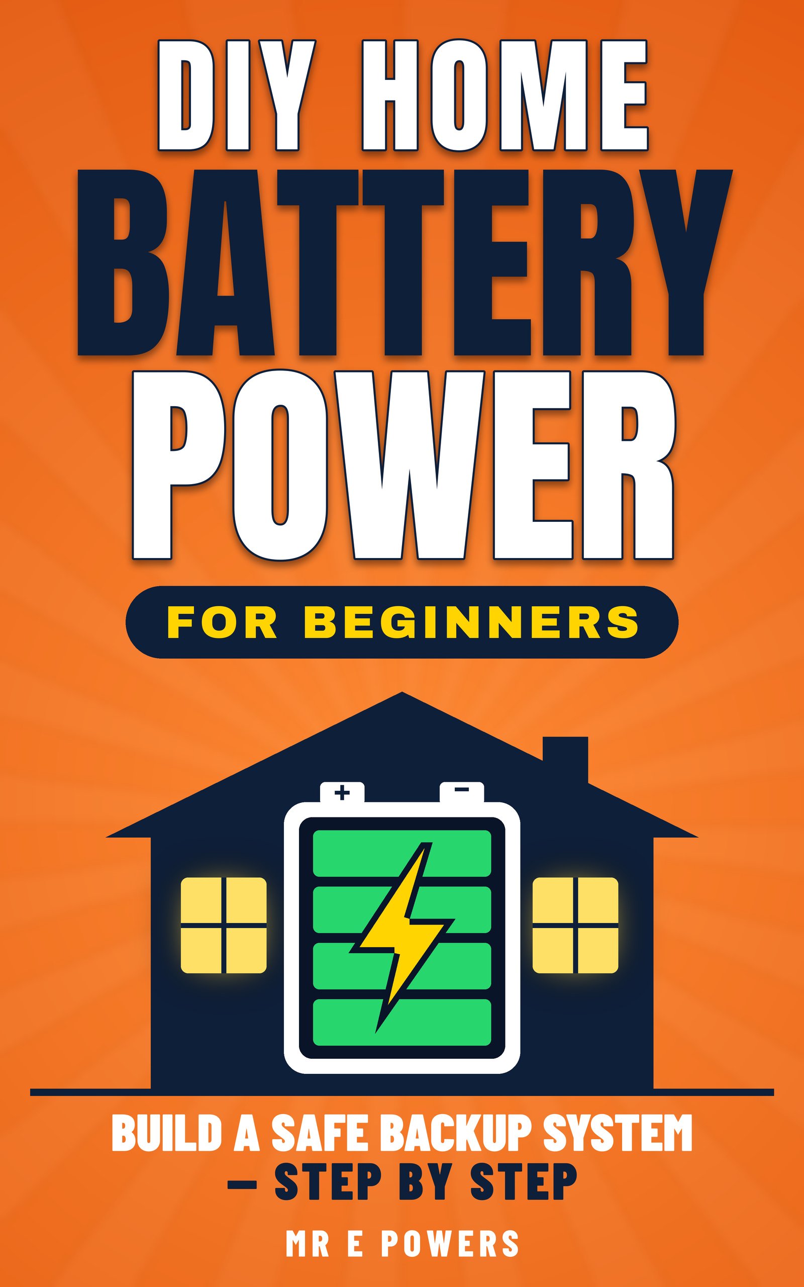 Cover of DIY Home Battery Power for Beginners by Mr E Powers